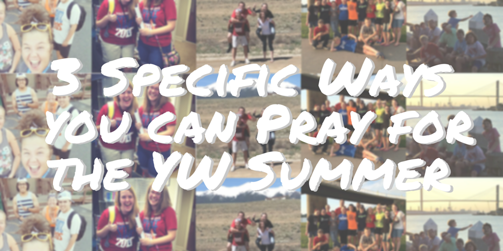 3 Specific Ways to Pray for the YW (1)
