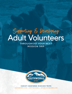 developing adult volunteers for your mission trip
