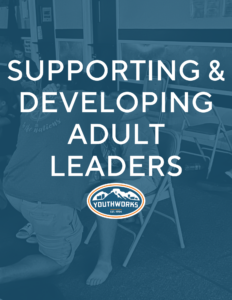 Supporting & Developing Adult Leaders
